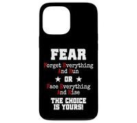 Fear Forget Everything And Run Or Face Rise Choice Is Yours Case for iPhone 13 Pro Max