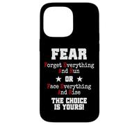 Fear Forget Everything And Run Or Face Rise Choice Is Yours Case for iPhone 14 Pro Max