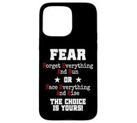 Fear Forget Everything And Run Or Face Rise Choice Is Yours Case for iPhone 15 Pro Max