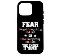 Fear Forget Everything And Run Or Face Rise Choice Is Yours Case for iPhone 16 Pro