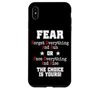 Fear Forget Everything And Run Or Face Rise Choice Is Yours Case for iPhone XS Max
