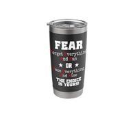 Fear Forget Everything and Run Or Face Rise Choice is Yours Stainless Steel Insulated Tumbler