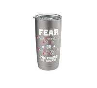 Fear Forget Everything and Run Or Face Rise Choice is Yours Stainless Steel Insulated Tumbler