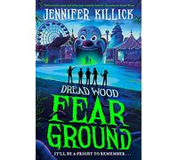 Fear Ground: New for 2022, a funny, scary thriller from the author of Crater Lake. Perfect for kids aged 9-12 and fans of Goosebumps!: Book 2 (Dread Wood)