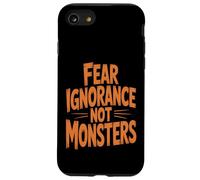 Fear Ignorance Not Monsters Halloween Case for iPhone SE (2020) / 7/8