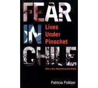 Fear in Chile: Lives Under Pinochet