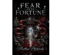 Fear Into Fortune