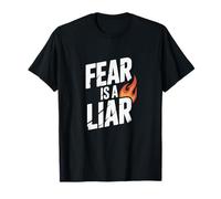 Fear is A Liar T-Shirt