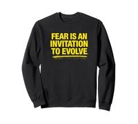 Fear Is An Invitation To Evolve Motivational Quote Sweatshirt