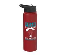 Fear is just a high You haven't Conquered Yet Paramotoring Stainless Steel Insulated Water Bottle