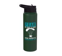 Fear is just a high You haven't Conquered Yet Paramotoring Stainless Steel Insulated Water Bottle