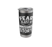 Fear is just a Mysterious Story Ghost Investigator Stainless Steel Insulated Tumbler