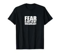 Fear is NOT in My Vocabulary T-Shirt