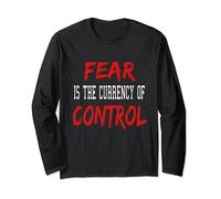 Fear is the currency of control . Long Sleeve T-Shirt