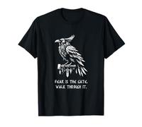 Fear is the gate. Walk through it. Battle Proverb Raven T-Shirt