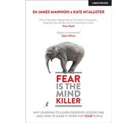 Fear Is The Mind Killer: Why Learning to Learn deserves lesson time - and how to make it work for your pupils