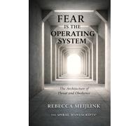 Fear Is the Operating System: The Architecture of Threat and Obedience