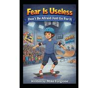 Fear Is Useless Don’t Be Afraid Just Go For It
