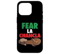 Fear La Chancla Mexican Flag Mexico Aztec Funny Chicano Mex Case for iPhone 16 Pro