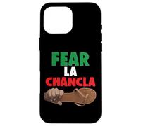 Fear La Chancla Mexican Flag Mexico Aztec Funny Chicano Mex Case for iPhone 16 Pro Max