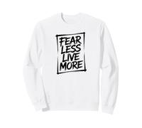 FEAR LESS LIVE MORE Inspirational Motivational WorkOut Sweatshirt
