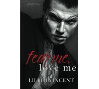 Fear Me, Love Me: A Mafia Age Gap Romance (Deadly Hearts)
