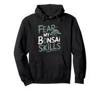 Fear My Bonsai Skills, Fun Japanese Tree Ninja Art Skills Pullover Hoodie