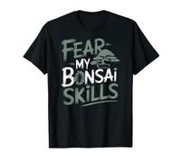 Fear My Bonsai Skills, Fun Japanese Tree Ninja Art Skills T-Shirt