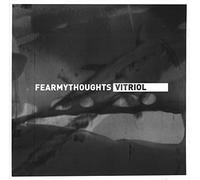 Fear My Thoughts - Vitriol [Import]