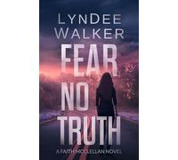 Fear No Truth: A Faith McClellan Novel: 1