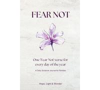 Fear Not: A 365-Day Scripture Journal for Families (Hope Light & Wonder Joyful series)