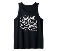 Fear not, for I am with You Isaiah 41:10 Faith Based Bible Tank Top