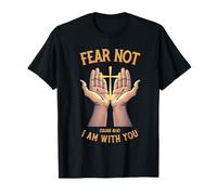 Fear Not I Am with You Christian Bible Verse Isaiah T-Shirt