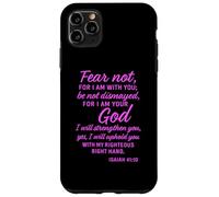 Fear Not Isaiah Forty 41:10 Scripture Bible Verse Uplifting Case for iPhone 11 Pro Max