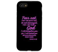 Fear Not Isaiah Forty 41:10 Scripture Bible Verse Uplifting Case for iPhone SE (2020) / 7/8