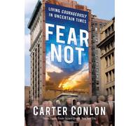 Fear Not: Living Courageously in Uncertain Times