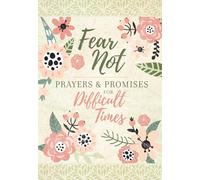 Fear Not: Prayers & Promises for Difficult Times Paperback July 7, 2020