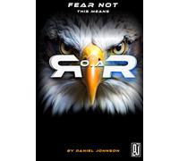 Fear Not This Means R.O.A.R.: A Prophetic Blueprint for Reform, Legacy, and Awakening