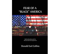 Fear of a "Black" America: Multiculturalism and the African American Experience