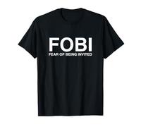 Fear of Being Invited FOBI Funny Introvert Meme Novelty Joke T-Shirt