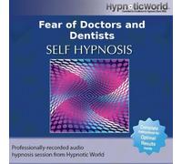 Fear of Doctors and Dentists Hypnosis CD: Overcome Your Doctors and Dentists Phobia with Self Help Hypnosis by Hypnotic World
