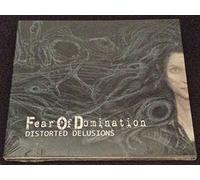 Fear Of Dominance - Distorted Delusions