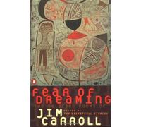 Fear of Dreaming: The Selected Poems of Jim Carroll (Penguin Poets). Carroll<|