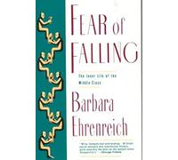 Fear of Falling: The Inner Life of the Middle Class