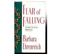 Fear of Falling: The Inner Life of the Middle Class