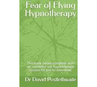 Fear of Flying Hypnotherapy: This book comes complete with an unlimited use hypnotherapy session for you to download. (Helping Hypnotherapies)