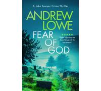 Fear of God : A page-turning British detective thriller with a huge twist