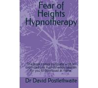 Fear of Heights Hypnotherapy: This book comes complete with an unlimited use hypnotherapy session for you to download at home. (Helping Hypnotherapies)