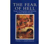 Fear of Hell: Images of Damnation and Salvation in Early Modern Europe