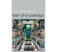 Fear of Knowledge: Against Relativism and Constructivism
